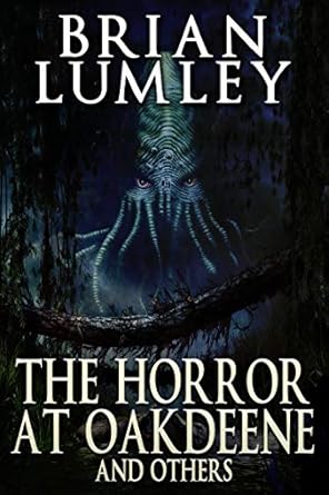 THE HORROR AT OAKDEENE AND OTHERS